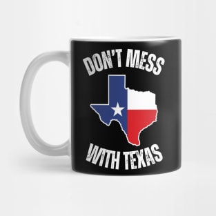 Don't mess with texas Mug